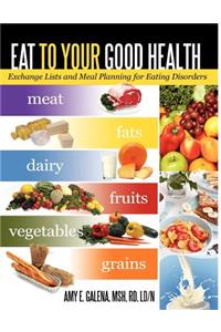 Eat to Your Good Health: Exchange Lists and Meal Planning for Eating Disorders