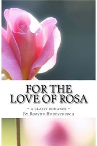 For the Love of Rosa