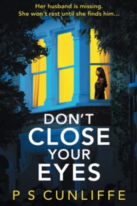 Don't Close Your Eyes: An absolutely gripping psychological thriller with a twist that will keep you up all night