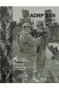 Army Doctrine Reference Publication ADRP 3-09 Fires with Change 1 8 February 2013