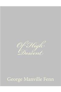 Of High Descent