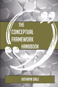 The Conceptual Framework Handbook - Everything You Need to Know about Conceptual Framework