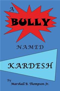 A Bully Named Kardesh