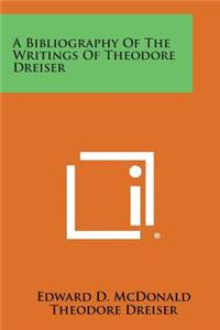 A Bibliography of the Writings of Theodore Dreiser