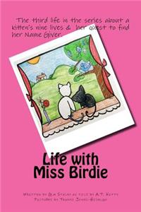 Life with Miss Birdie