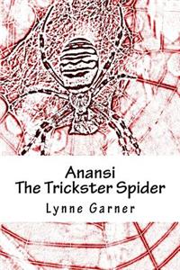 Anansi the Trickster Spider: Volumes One and Two