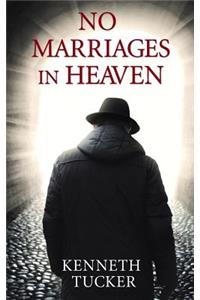 No Marriages in Heaven