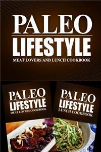 Paleo Lifestyle - Meat Lovers and Lunch Cookbook
