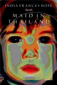India Frances Hope / Maid in Thailand