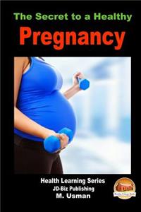 Secret to a Healthy Pregnancy