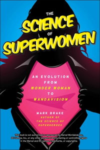 Science of Superwomen: An Evolution from Wonder Woman to Wandavision