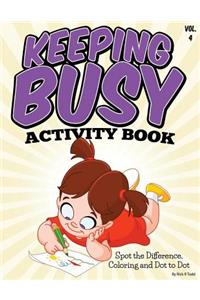 Keeping Busy Activity Book (Spot the Difference, Coloring and Dot to Dot)
