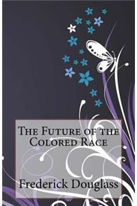 The Future of the Colored Race