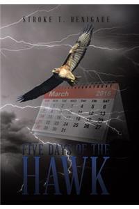 Five Days of the Hawk