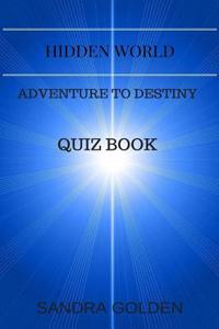 Hidden World: Adventure to Destiny Quiz Book