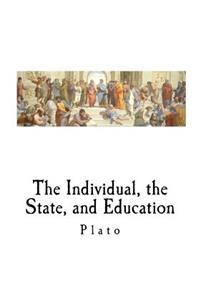 Individual, the State, and Education