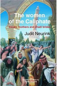 The Women of the Caliphate: Slaves, Mothers and Jihadi Brides