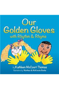 Our Golden Gloves with Rhythm and Rhyme
