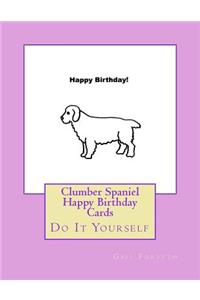 Clumber Spaniel Happy Birthday Cards