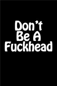 Don't Be A Fuckhead
