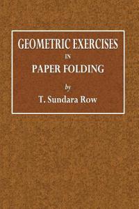 Geometric Exercises in Paper Folding