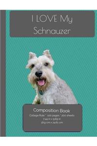 I LOVE My Schnauzer Composition Notebook