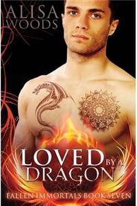 Loved by a Dragon (Fallen Immortals 7)