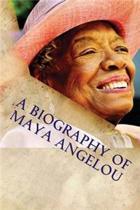 A Biography of Maya Angelou