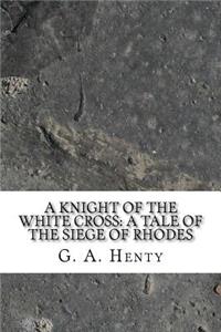 A Knight of the White Cross