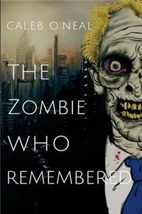 The Zombie Who Remembered