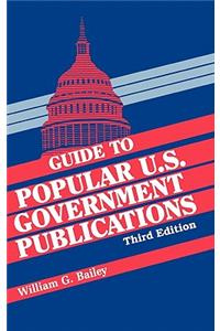 Guide to Popular U.S. Government Publications ( Guide to Popular U.S. Government Publications )