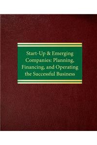 Start-Up & Emerging Companies: Planning, Financing, and Operating the Successful Business