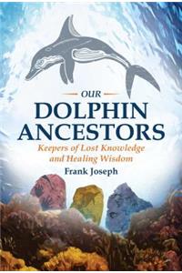 Our Dolphin Ancestors