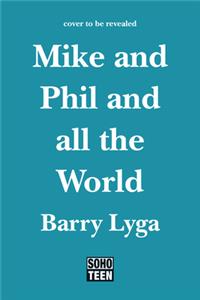 Mike and Phil and All the World