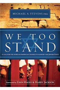 We Too Stand