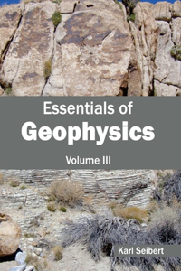 Essentials of Geophysics: Volume III