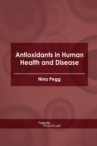 Antioxidants in Human Health and Disease