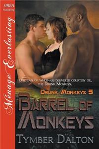 Barrel of Monkeys [Drunk Monkeys 5] (Siren Publishing Menage Everlasting)