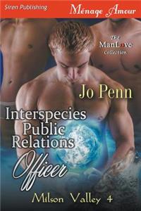 Interspecies Public Relations Officer [Milson Valley 4] (Siren Publishing Menage Amour Manlove)