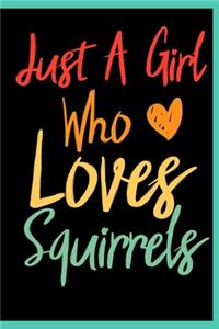 Just A Girl Who Loves Squirrels