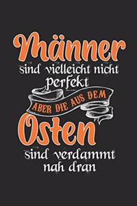 Männer Sind Vielleicht Nicht Perfekt Aber Die Aus Dem Osten Sind Verdammt Nah Dran