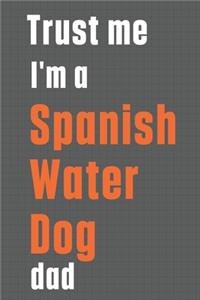 Trust me I'm a Spanish Water Dog dad