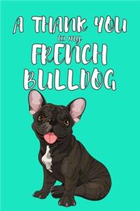 A Thank You To My French Bulldog