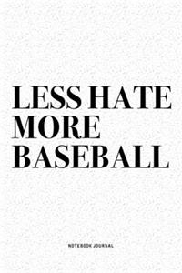 Less Hate More Baseball