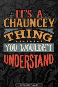It's A Chauncey Thing You Wouldn't Understand