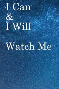 I Can & I will Watch Me