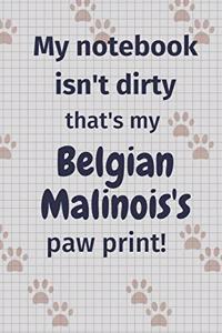 My notebook isn't dirty that's my Belgian Malinois's paw print!
