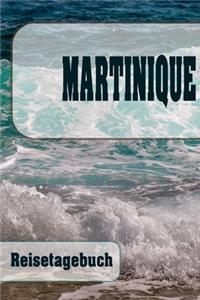 Martinique - Reisetagebuch