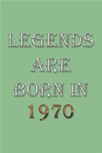 Legends Are Born In 1970 Notebook
