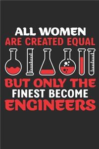 All Women Are Created Equal But Only The Finest Become Engineers